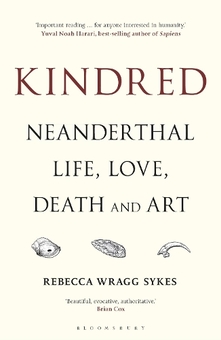 Бумажная книга «Kindred: Neanderthal Life, Love, Death and Art», автор Ребекка Рагг Сайкс - фото №1 - миниатюра