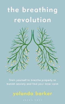 Бумажная книга «The Breathing Revolution: Train yourself to breathe properly to banish anxiety and find your inner calm», автор Иоланда Баркер - фото №1 - миниатюра