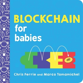 Бумажная книга «Blockchain for Babies», авторов Крис Ферри, Марко Томамичель - фото №1 - миниатюра