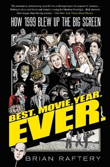 Бумажная книга «Best. Movie. Year. Ever. How 1999 Blew Up the Big Screen», автор Брайан Рафтери - фото №1 - миниатюра