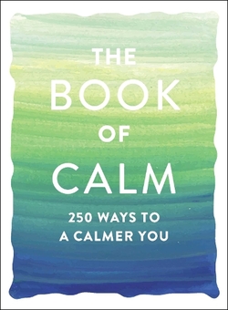 Паперова книга «The Book of Calm. 250 Ways to a Calmer You» - фото №1 - мініатюра