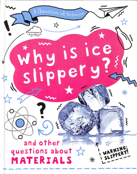 Паперова книга «A Question of Science. Why is ice slippery? And other questions about materials», автор Анна Клейборн - фото №1 - мініатюра