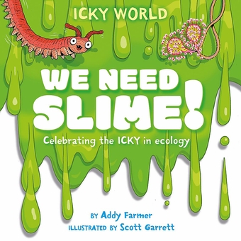 Бумажная книга «Icky World: We Need SLIME!: Celebrating the icky but important parts of Earth's ecology», автор Эдди Фармер - фото №1 - миниатюра