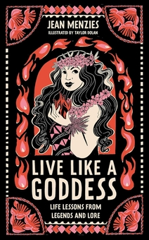 Бумажная книга «Live Like A Goddess: Life Lessons from Legends and Lore», автор Джин Мензис - фото №1 - миниатюра