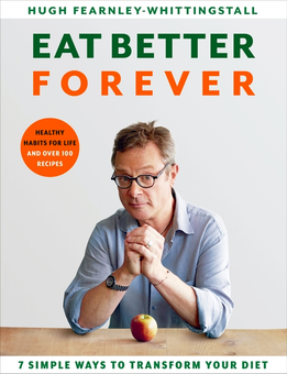 Бумажная книга «Eat Better Forever: 7 Ways to Transform Your Diet», автор Хью Фэрнли-Уиттингстолл - фото №3 - миниатюра