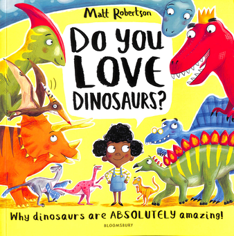 Паперова книга «Do You Love Dinosaurs?», автор Метт Робертсон - фото №1 - мініатюра