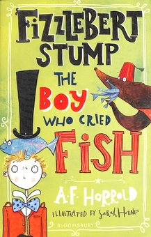 Бумажная книга «Fizzlebert Stump. The Boy Who Cried Fish», автор А. Ф. Херрольд - фото №1 - миниатюра