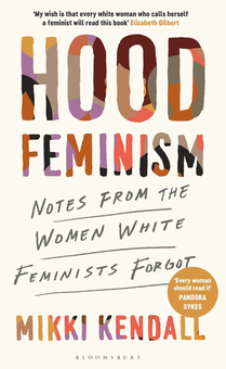 Бумажная книга «Hood Feminism: Notes from the Women White Feminists Forgot», автор Микки Кендалл - фото №1 - миниатюра