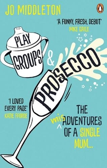 Бумажная книга «Playgroups and Prosecco: The (mis)adventures of a single mum », автор Джо Миддлтон - фото №1 - миниатюра