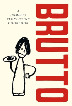 Бумажная книга «Brutto: A (Simple) Florentine Cookbook», автор Рассел Норман - фото №1 - миниатюра