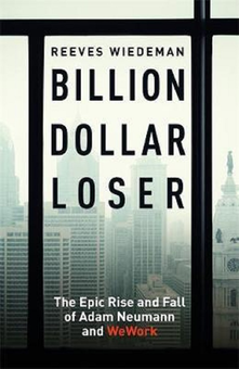 Бумажная «Billion Dollar Loser. The Epic Rise and Fall of WeWork», автора Ривз Видеман– фото №1