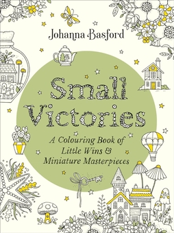 Паперова книга «Small Victories: A Colouring Book of Little Wins and Miniature Masterpieces», автор Джоанна Басфорд - фото №1 - мініатюра
