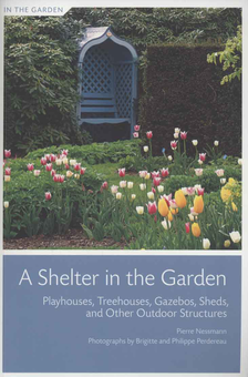 Бумажная «A Shelter in the Garden. Playhouses, Treehouses, Gazebos, Sheds, and Other Outdoor Structures», автора Пьер Нессманн– фото №1