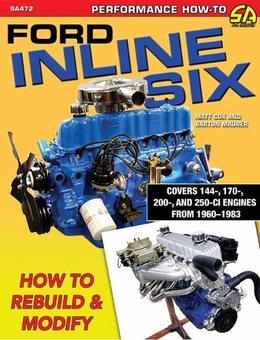 Бумажная книга «Ford Inline Six. How to Rebuild and Modify», авторов Мэтт Кокс, Бартон Маурер - фото №1 - миниатюра