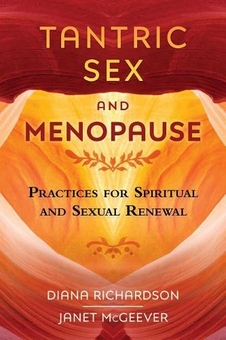 Бумажная книга «Tantric Sex and Menopause: Practices for Spiritual and Sexual Renewal», авторов Диана Ричардсон, Джанет МакГивер - фото №1 - миниатюра