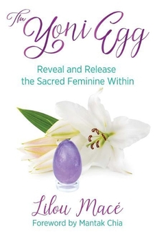 Бумажная книга « The Yoni Egg: Reveal and Release the Sacred Feminine Within», автор Лилу Мейс - фото №1 - миниатюра