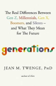 Паперова книга «Generations. The Real Differences Between Gen Z, Millennials, Gen X, Boomers, and Silents — and What They Mean for The Future», автор Джин М. Твендж - фото №1 - мініатюра