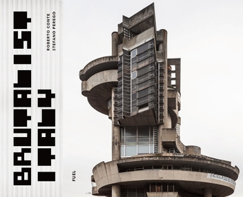 Бумажная книга «Brutalist Italy. Concrete architecture from the Alps to the Mediterranean Sea», авторов Роберто Конте, Стефано Перего, Адриан Форти - фото №1 - миниатюра