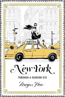 Бумажная книга «New York. A Guide to the Fashion Cities of the World», автор Меган Хесс - фото №1 - миниатюра