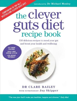 Паперова книга «The Clever Guts Recipe Book. 150 delicious recipes to mend your gut and boost your health and wellbeing», автор Клер Бейлі - фото №1 - мініатюра