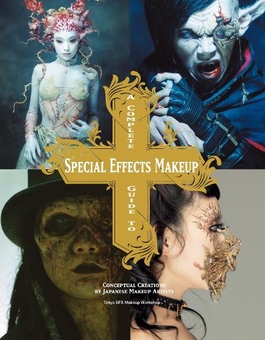 Бумажная книга «A Complete Guide to Special Effects Makeup», автор Tokyo SFX Makeup Workshop - фото №1 - миниатюра