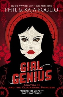 Паперова книга «Girl Genius. Agatha H and the Clockwork Princess. Book 2», авторів Філ Фогліо, Кая Фогліо - фото №1 - мініатюра