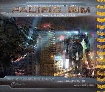 Паперова книга «Pacific Rim. Man, Machines & Monsters. The Inner Workings of an Epic Film», авторів Гільєрмо дель Торо, Девід С. Коен - фото №1 - мініатюра