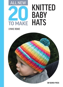Паперова книга «All-New Twenty to Make: Knitted Baby Hats», автор Лінн Роу - фото №1 - мініатюра