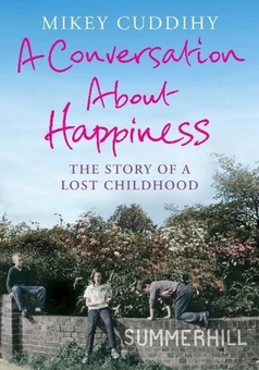 Паперова книга «A Conversation About Happiness. The Story of a Lost Childhood», автор Майкі Куддіхі - фото №1 - мініатюра