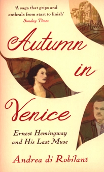 Бумажная книга «Autumn in Venice. Ernest Hemingway and His Last Muse», автор Андреа ди Робилант - фото №1 - миниатюра