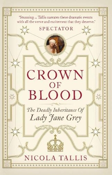 Паперова книга «Crown of Blood. The Deadly Inheritance of Lady Jane Grey», автор Нікола Талліс - фото №1 - мініатюра