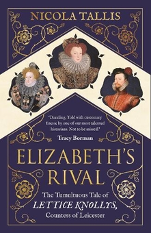 Бумажная книга «Elizabeth's Rival. The Tumultuous Tale of Lettice Knollys, Countess of Leicester», автор Никола Таллис - фото №1 - миниатюра