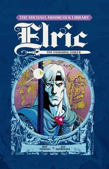Бумажная книга «The Michael Moorcock Library - Elric: The Vanishing Tower. Volume 5», авторов Майкл Муркок, Рой Томас - фото №1 - миниатюра