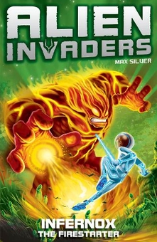 Бумажная книга «Alien Invaders 2: Infernox - The Fire Starter», автор Макс Сильвер - фото №1 - миниатюра