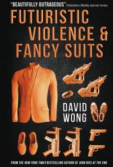 Бумажная книга «Futuristic Violence and Fancy Suits», автор Дэвид Вонг - фото №1 - миниатюра