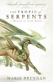 Книга «The Tropic of Serpents: A Memoir by Lady Trent» – Марі