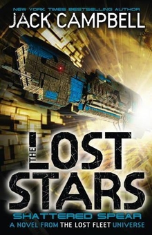 Бумажная книга «The Lost Stars - Shattered Spear: A Novel from the Lost Fleet Universe. Book 4», автор Джек Кэмпбелл - фото №1 - миниатюра