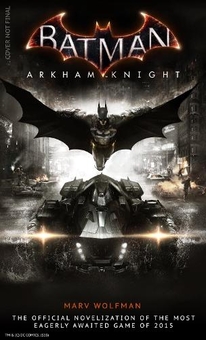 Бумажная книга «Batman: Arkham Knight - The Official Novelization», автор Марв Вульфман - фото №1 - миниатюра