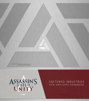 Бумажная книга «Assassin's Creed Unity. Abstergo Entertainment. Employee Handbook», автор Кристи Голден - фото №1 - миниатюра