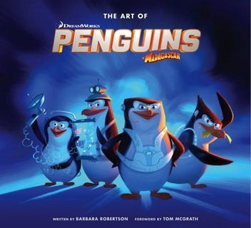 Бумажная книга «The Art of Penguins of Madagascar», авторов Барбара Робертсон, Том МакГрат - фото №1 - миниатюра