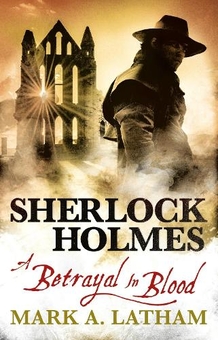 Паперова книга «Sherlock Holmes - A Betrayal in Blood», автор Марк А. Латам - фото №1 - мініатюра