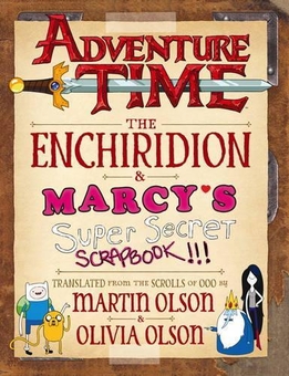 Бумажная книга «Adventure Time - The Enchiridion & Marcy's Super Secret Scrapbook», авторов Мартин Олсон, Оливия Олсон - фото №1 - миниатюра