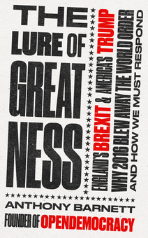 Паперова книга «The Lure of Greatness: England's Brexit and America's Trump», автор Ентоні Барнетт - фото №1 - мініатюра