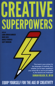 Паперова книга «Creative Superpowers», авторів Даніеле Фіандака, Марк Ерлз, Лаура Джордан Бамбах - фото №1 - мініатюра