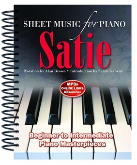 Бумажная книга «Satie: Sheet Music for Piano: From Beginner to Intermediate; Over 25 masterpieces» - фото №1 - миниатюра