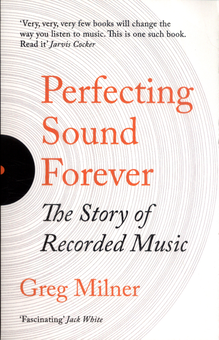 Бумажная книга «Perfecting Sound Forever», автор Грег Милнер - фото №1 - миниатюра