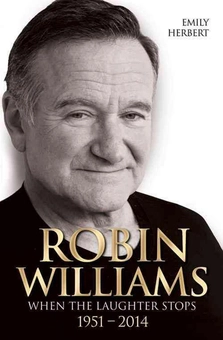 Бумажная книга «Robin Williams. When the Laughter Stops. 1951-2014», автор Эмили Херберт - фото №1 - миниатюра