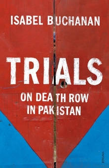 Бумажная книга «Trials: On Death Row In Pakistan», автор Изабель Бученен - фото №1 - миниатюра