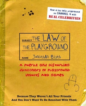 Бумажная книга «The Law Of The Playground: A puerile and disturbing dictionary of playground insults and games», автор Джонатан Блит - фото №1 - миниатюра