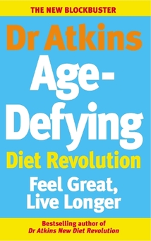 Бумажная книга «Dr Atkins Age-Defying Diet Revolution: Feel great, live longer», автор Роберт С. Аткинс - фото №1 - миниатюра